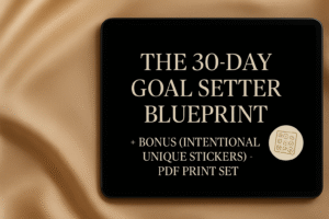 The 30-Day Goal Setter Blueprint + Bonus (Intentional Unique Stickers) - PDF PRINT Set