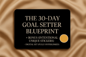 The 30-Day Goal Setter Blueprint + Bonus (Intentional Unique Stickers) – Digital Set(Fully Hyperlinked)
